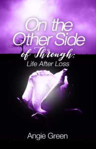 On the Other Side of Through: Life After Loss