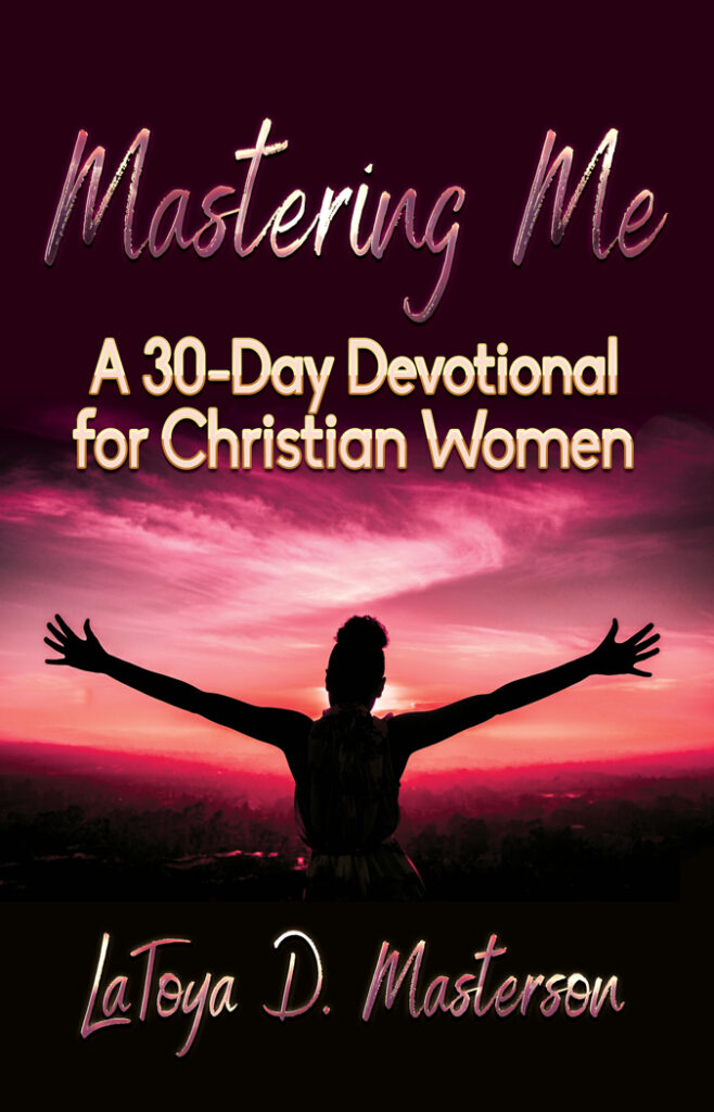Mastering Me: A 30-Day Devotional for Christian Women